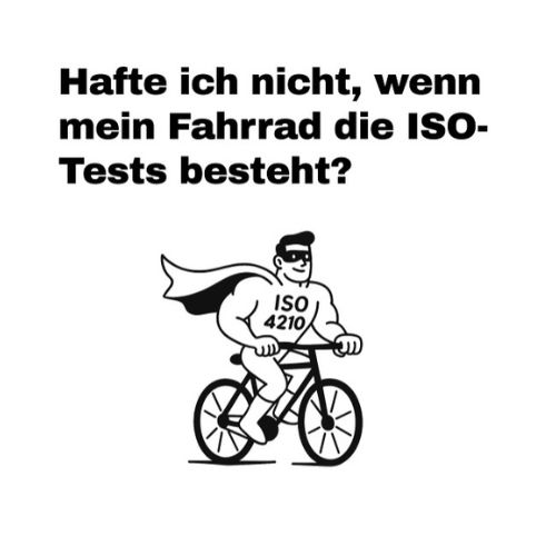 Hafte ich nicht, wenn mein Fahrrad die ISO-Tests besteht?